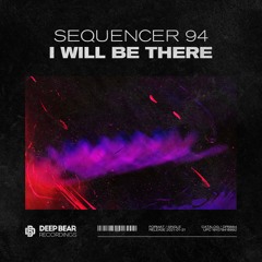Sequencer 94 - I Will Be There