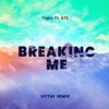 Topic Feat. A7S - Breaking Me (Vittae Remix)