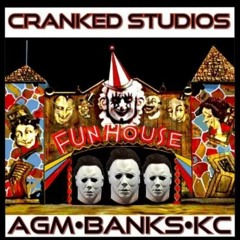 CRANKED STUDIOS // FUN HOUSE // MC KC <> DJ AGM <> MC BANKS