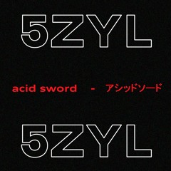 5ZYL - Acid Sword