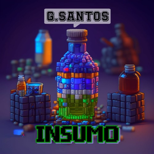 G.Santos - Insumo (FULL ÁLBUM)