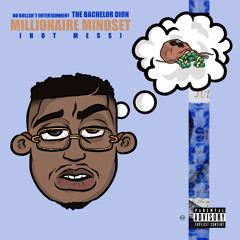 Millionaire Mindset (Hot Mess) [Prod. Pacboy808]