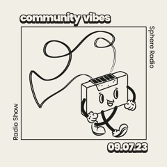 Community Vibes Radio Show 09.07.2023