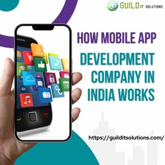 Full Process Of How Mobile App Development Company In India Works