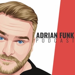 ADRIAN FUNK | Podcast - March 2023 (#11)