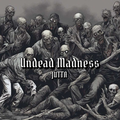 Undead Madness - JÛTTA (FREE DOWNLOAD)