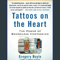 {DOWNLOAD} ✨ Tattoos on the Heart: The Power of Boundless Compassion [PDF EBOOK EPUB]