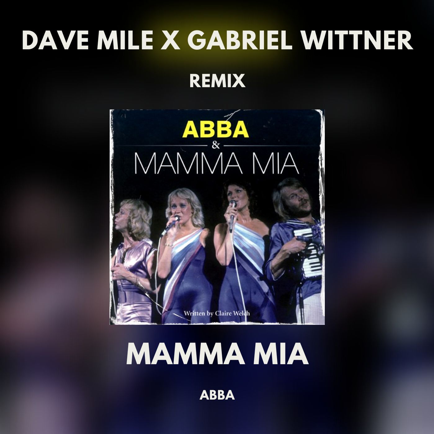 ABBA – Mamma Mia (Dave Mile X Gabriel Wittner Remix)