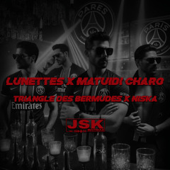 Lunettes x Matuidi Charo - Triangle Des Bermudes x Niska (Mathias JSK transition club)*filtered*