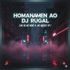 HOMENAGEM AO DJ RUGAL🌧️🩸- Mc NE _ Mc Nenê ft. Mc Mickey SP(MP3_160K).mp3