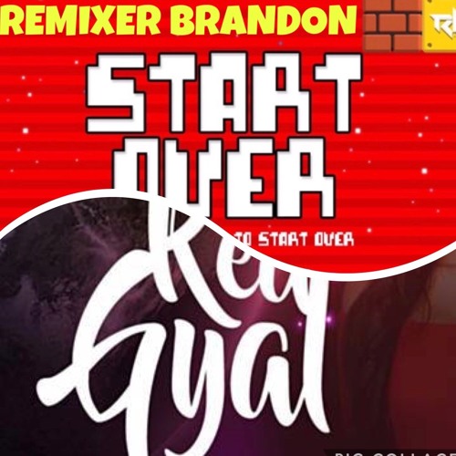 Start Over X Red Gyal MashUp--REMIXER-BRANDON-