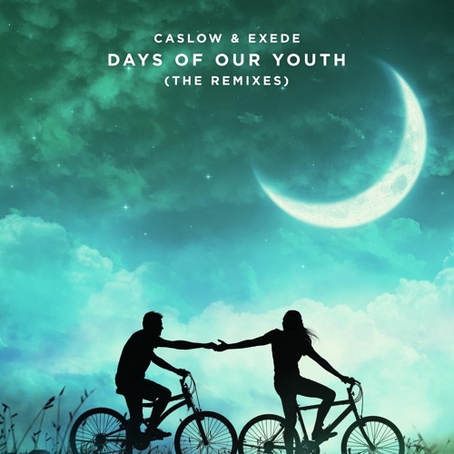 Caslow & Exede - Days of Our Youth (MEDZ Remix)