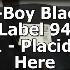 D - Boy Black Label 94 - A1 - Placid K - Here