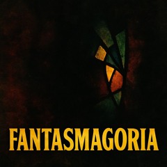 Fantasmagoria