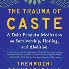 Access EPUB 💘 The Trauma of Caste: A Dalit Feminist Meditation on Survivorship, Heal