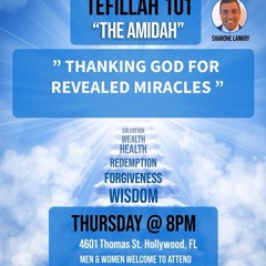 “THANKING GOD FOR REVEALED MIRACLES “-pt 38- TEFILLAH 101- THE AMIDAH - Sharone Lankry 5784