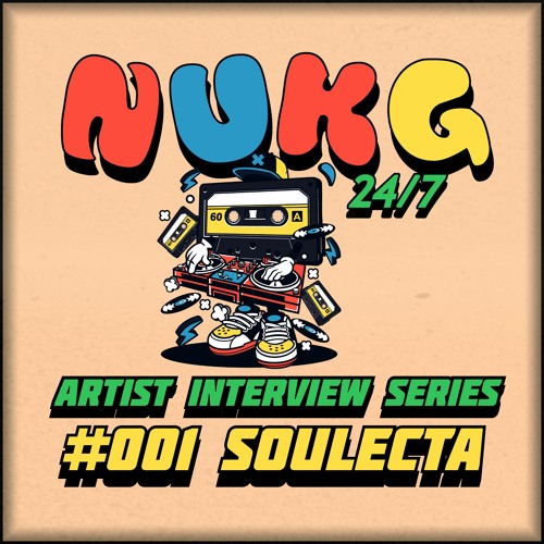 NUKG 24/7 Artist Interview Series: #001 Soulecta