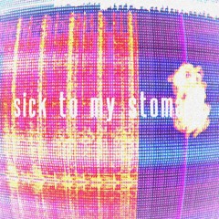 sick to my stomach (me)