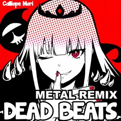 Calliope Mori - Excuse My Rudeness, But Could You Please RIP [Metal Remix]