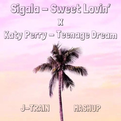 Sigala - Sweet Lovin' x Katy Perry - Teenage Dream (J-TRAIN Mashup)