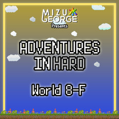 Adventures in Hard: World 8-F