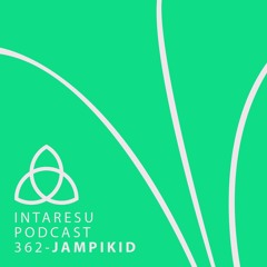 Intaresu Podcast 362 - Jampikid