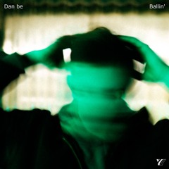 Dan be - Ballin'
