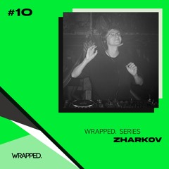 WRAPPED Series #10 | Zharkov