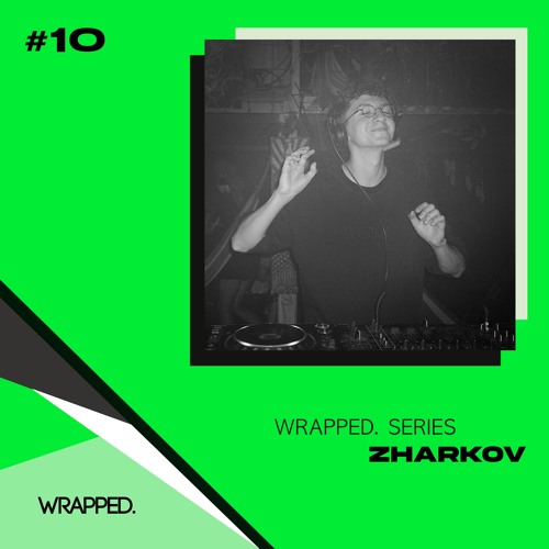 WRAPPED Series #10 | Zharkov