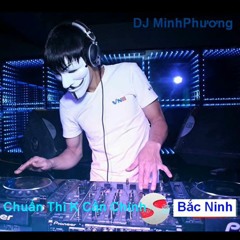 DJ DUY NGÃ ĐỘC TÔN - Bắc Ninh - Đã Chuẩn Thì Đéo Cần Chỉnh