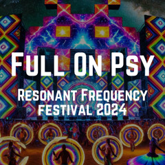 Resonant Frequency 2024 - Full On Psy