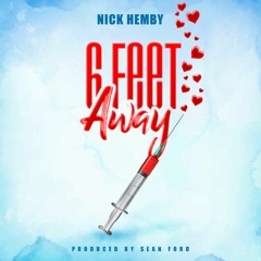NICK HEMBY - 6 Feet Away