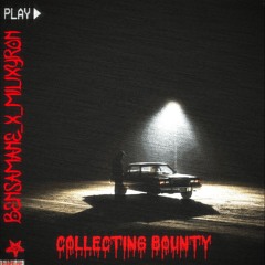 COLLECTING BOUNTY