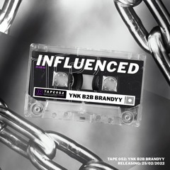 Influenced Podcast 052 - Ynk B2b Brandyy