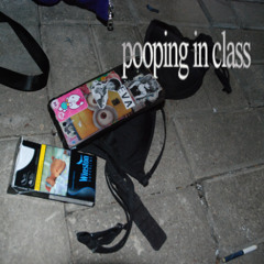 pooping in class