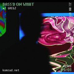 BASS'D ON WHAT 002 BOOTLEGGR b2b GREGZ