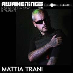 Awakenings Podcast S234 - Mattia Trani