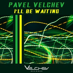 Pavel Velchev - I'll Be Waiting