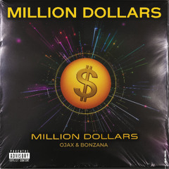 Ojax & Bonzana - Million Dollars