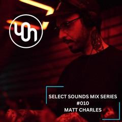Select Sounds Mix Series 010 // Matt Charles