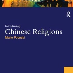 Get PDF Introducing Chinese Religions (World Religions) by  Mario Poceski