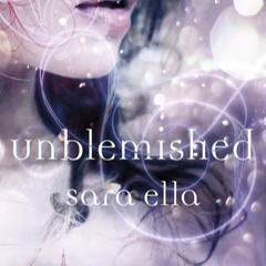Read The #EPUB Unblemished (Unblemished, #1) by Sara Ella