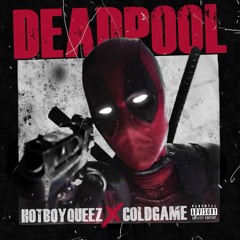 HotBoyQueez ft. C0ldGame - DeadPool