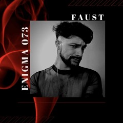 ENIGMA 073 - FAUST