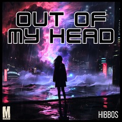 Hibbos - Out Of My Head (Original Mix)
