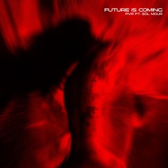 PVR - Future Is Coming (Ft. Sol Mour)