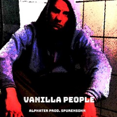 VANILLA PEOPLE - Alphater Prod.Spurensohn/Techma