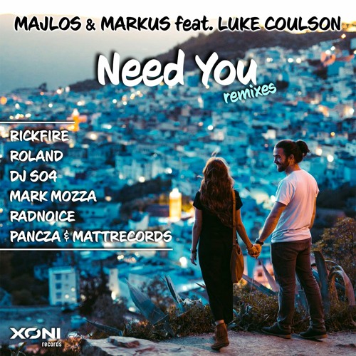 MAJLOS & MARKUS - Need You Feat. Luke Coulson  (Rickfire Remix) | AVAILABLE