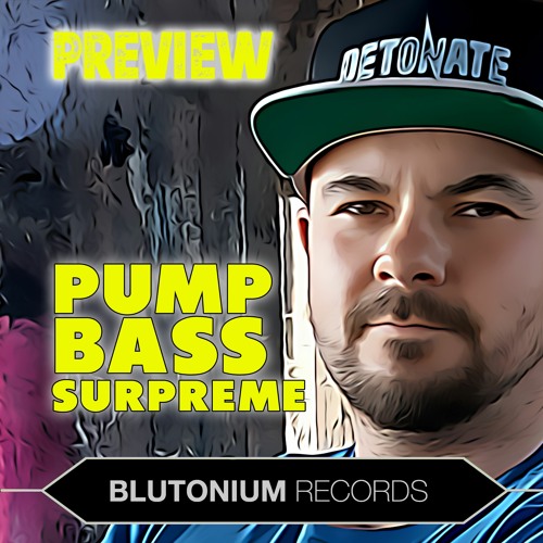 Detonate - Pump Bass Surpreme (Preview 1)