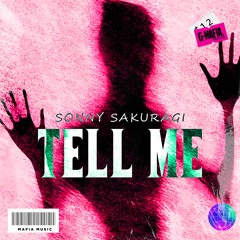 Sonny Sakuragi - Tell Me (Original Mix)[G-MAFIA RECORDS]